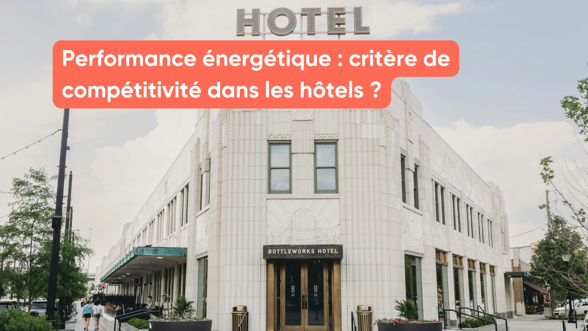Performance énergétique : critère de compétitivité dans les hôtels ?