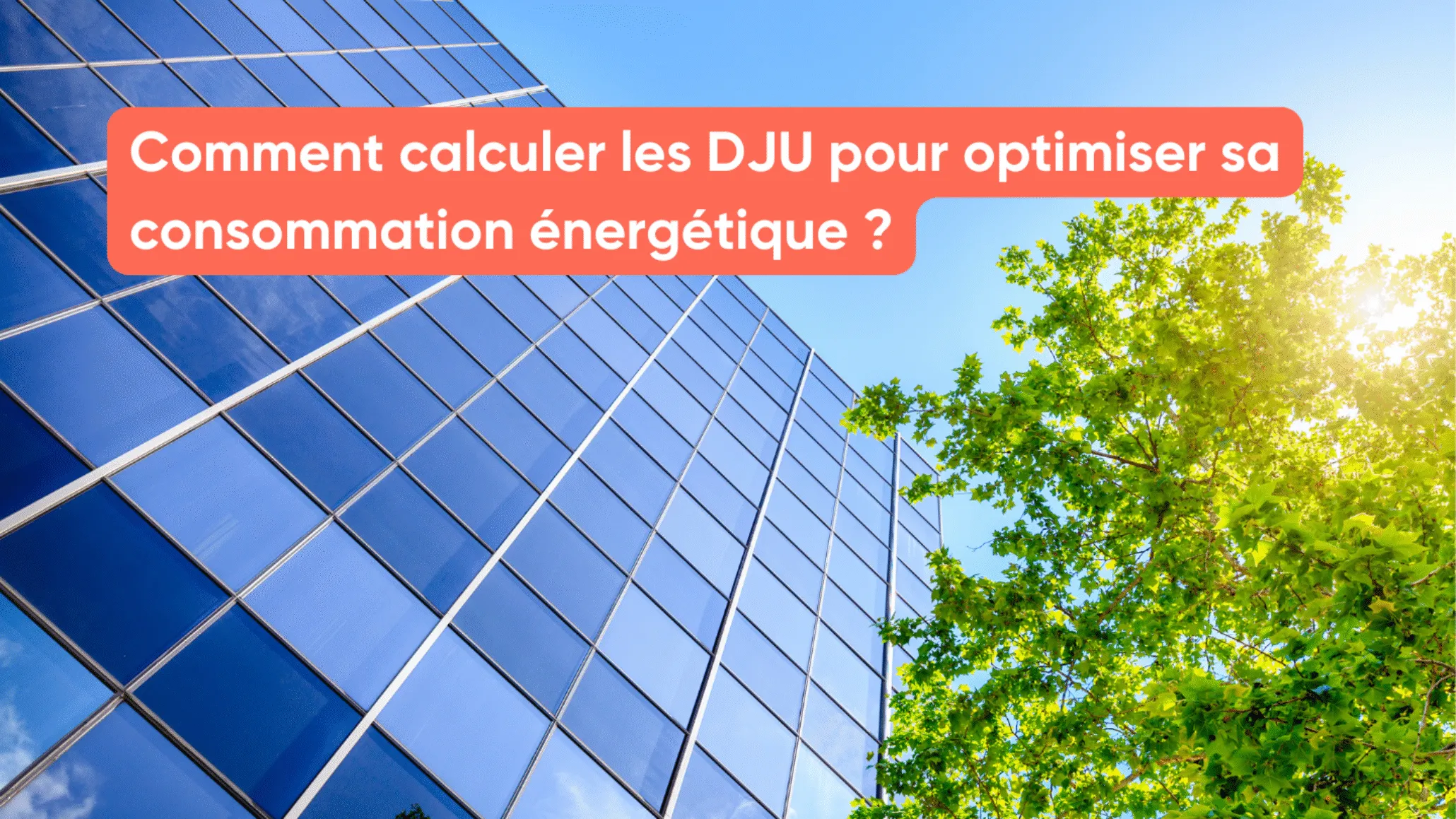 Comment calculer les DJU pour optimiser sa consommation énergétique ?