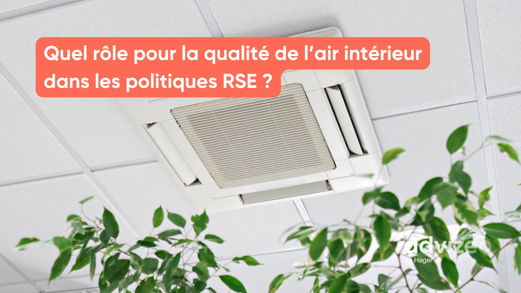Quel rôle pour la qualité de l’air intérieur dans les politiques RSE ?