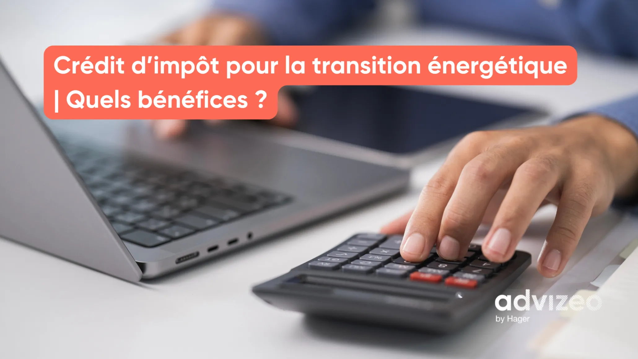 Crédit d’impôt pour la transition énergétique | Quels bénéfices ?