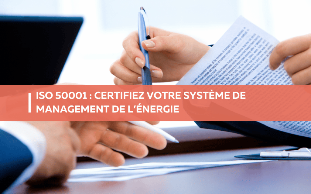 ISO 50001 : Certifiez votre système de management de l’énergie