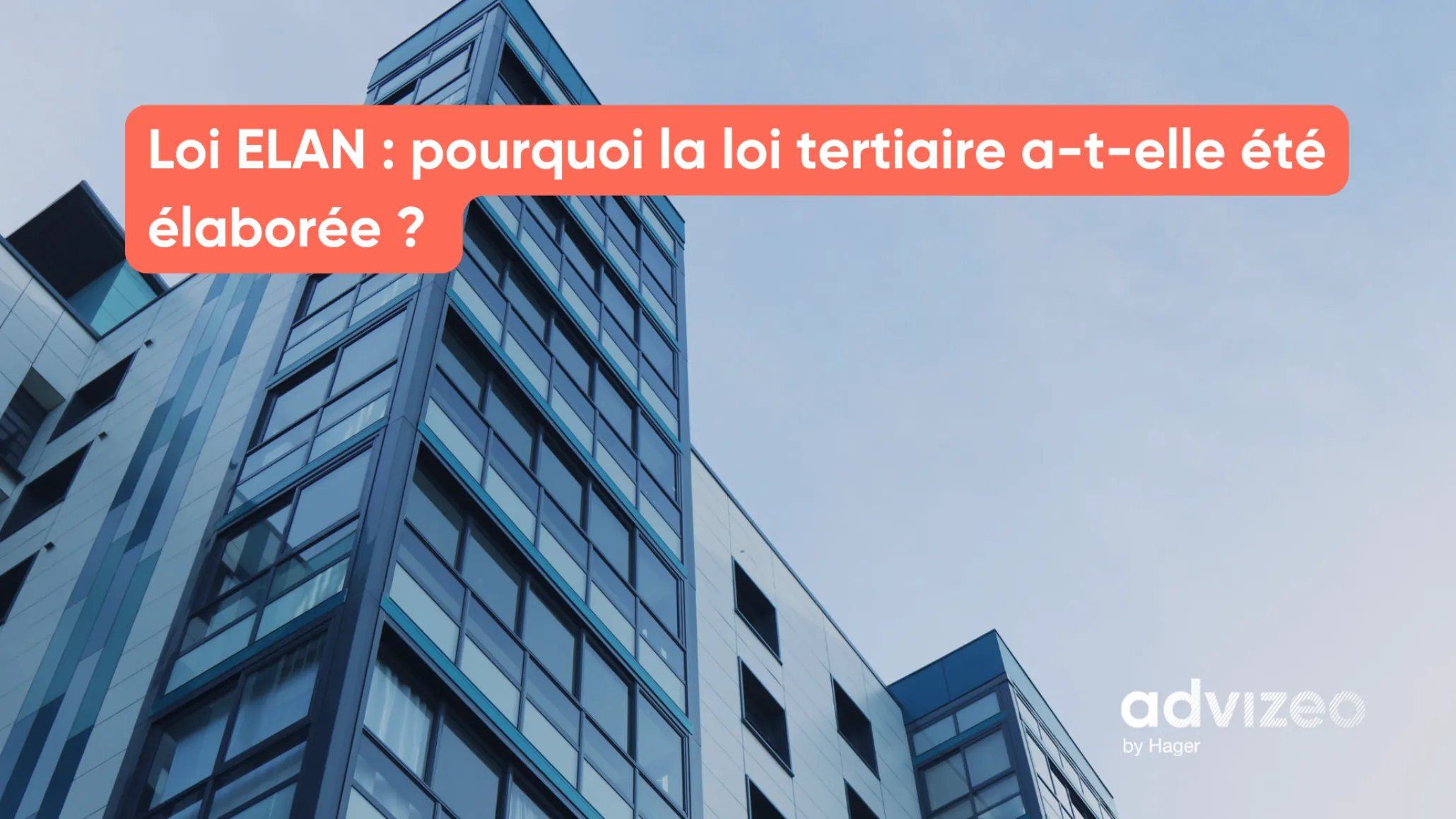Loi ELAN : pourquoi la loi tertiaire a-t-elle été élaborée ?