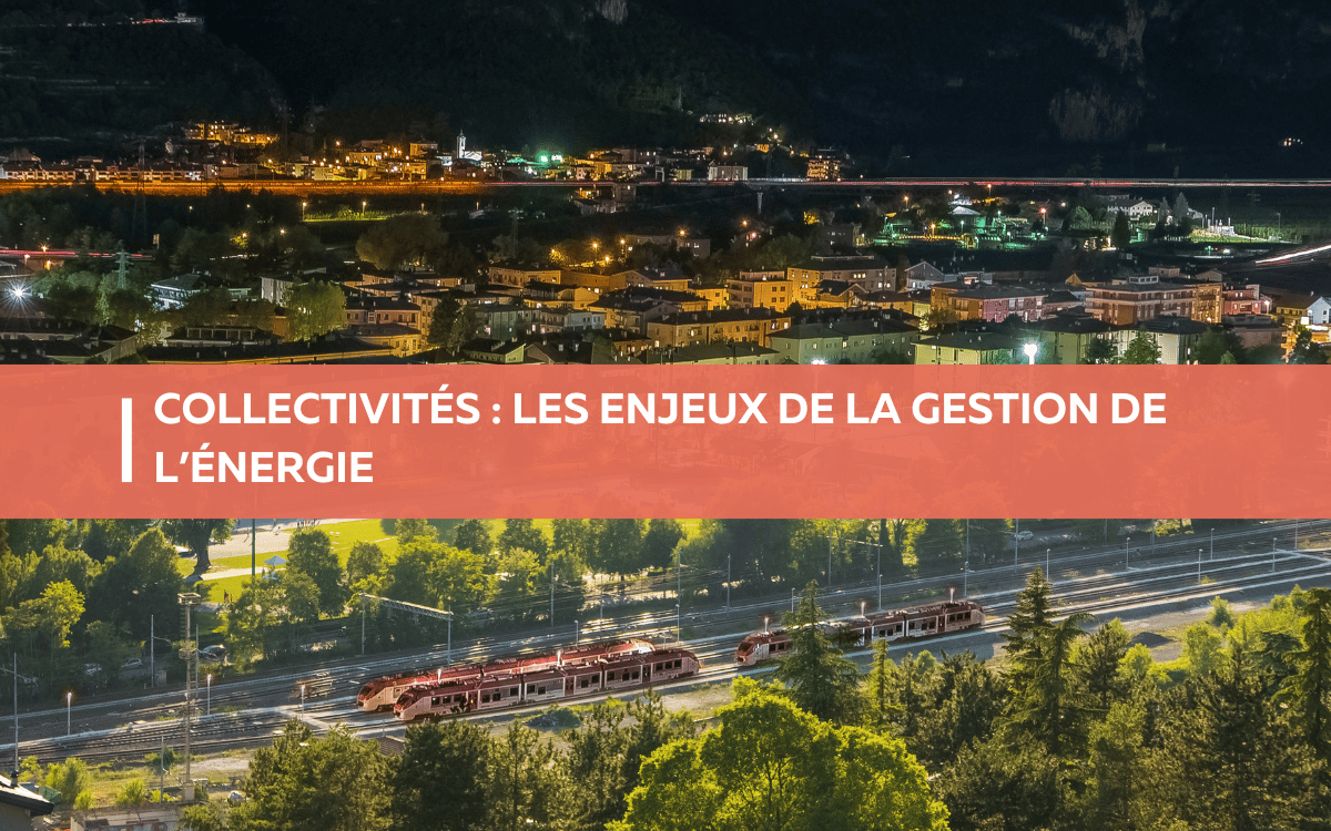 Collectivités : les enjeux de la gestion de l’énergie 