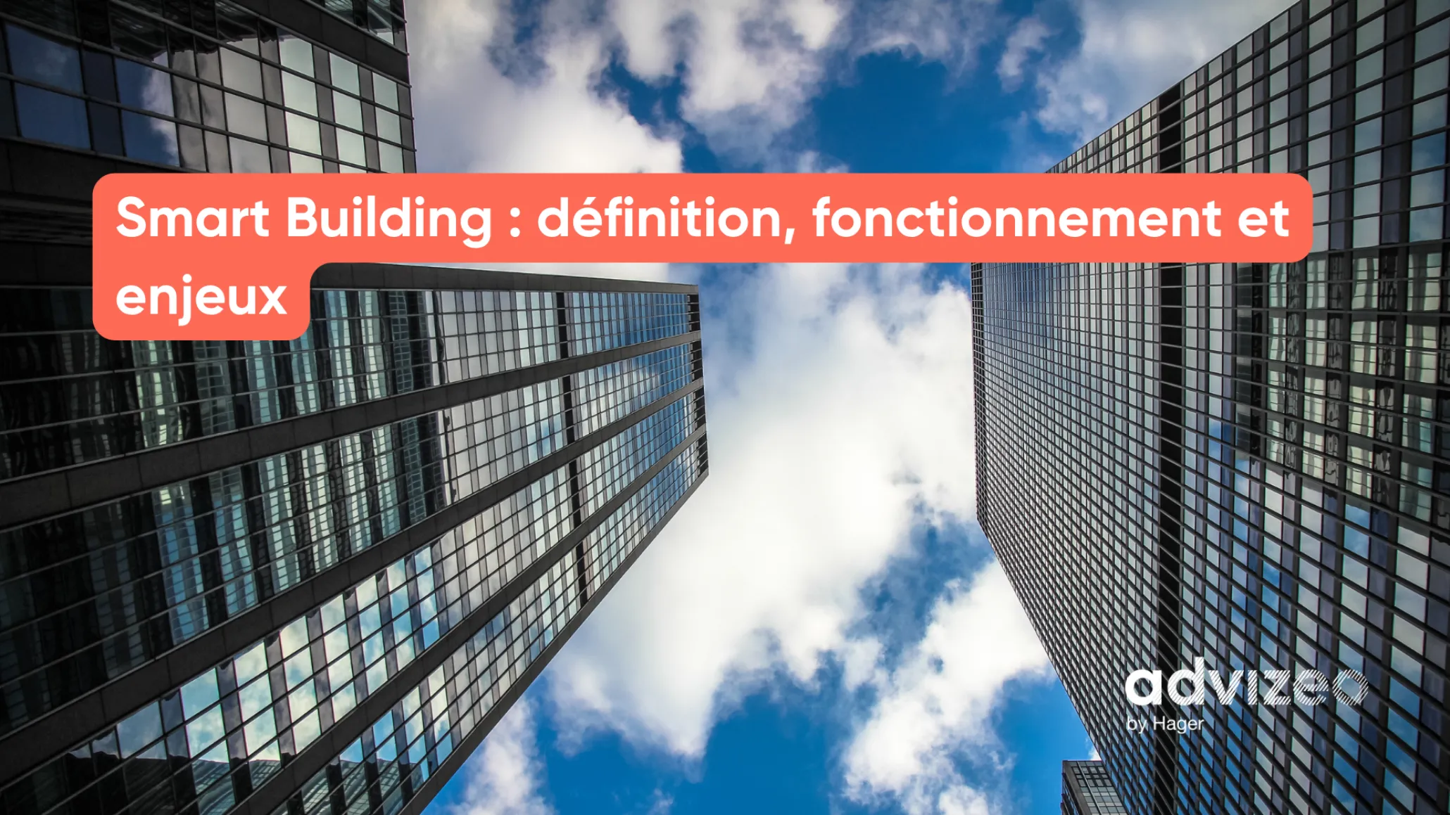 Smart Building : définition, fonctionnement et enjeux