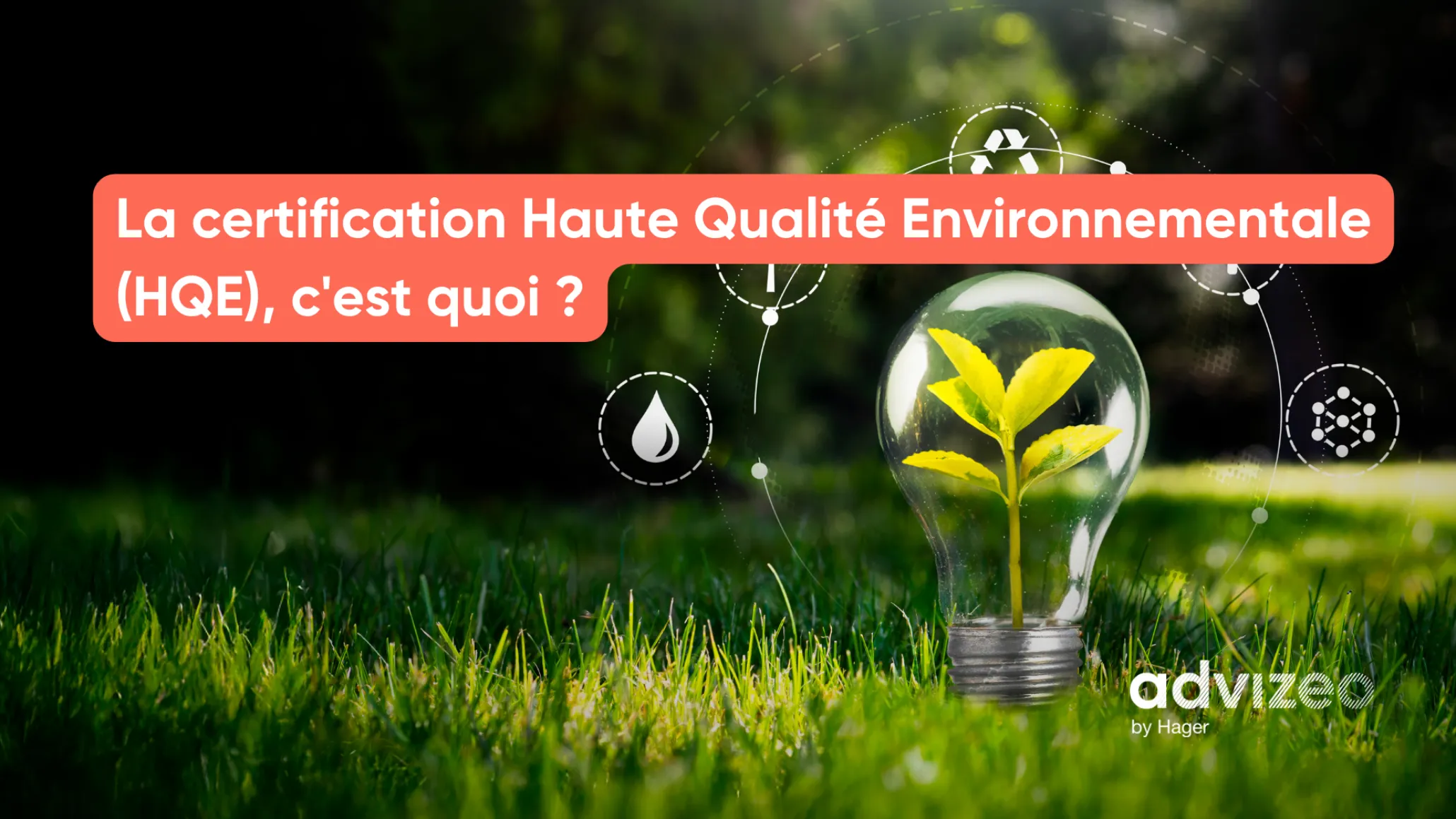 La certification Haute Qualité Environnementale (HQE), c'est quoi ?