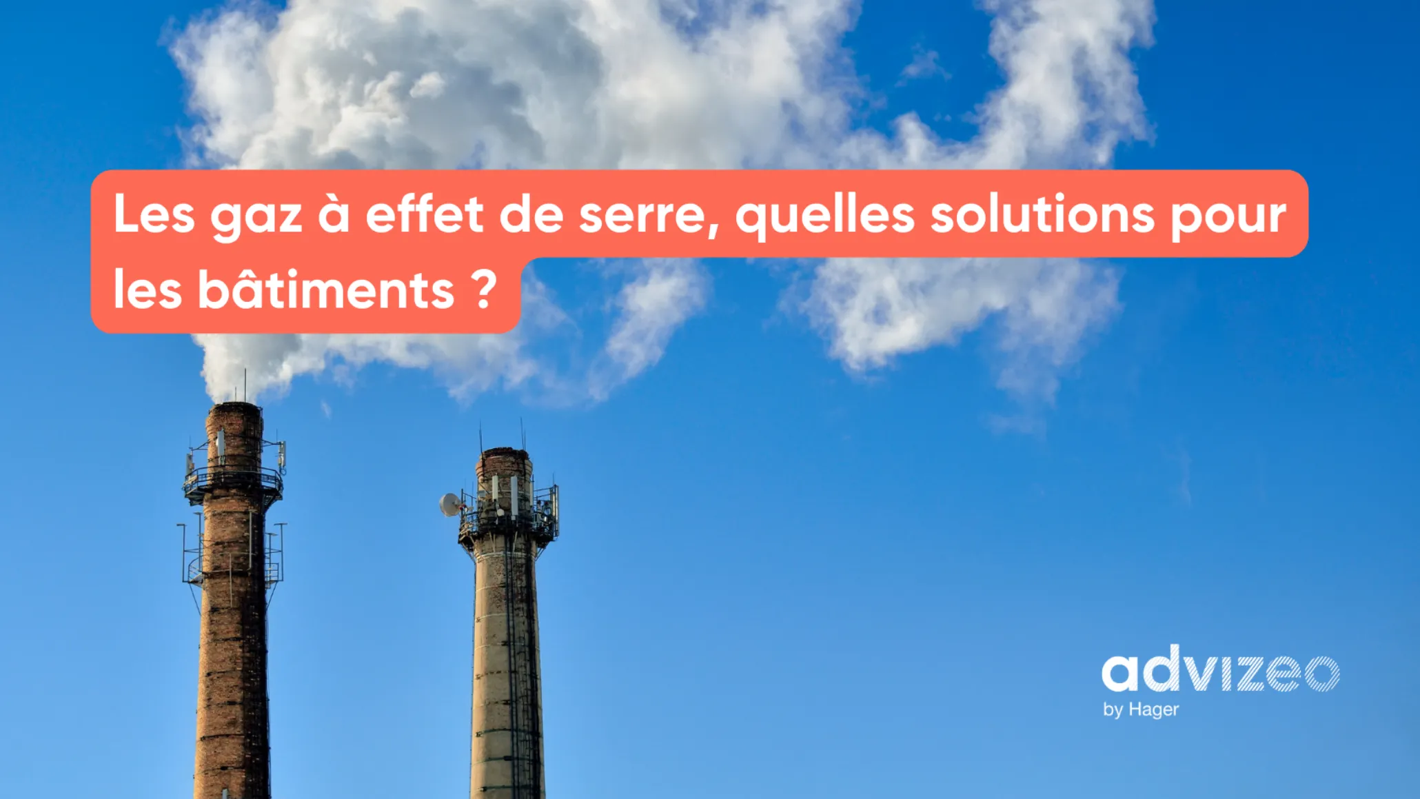 Les gaz à effet de serre, quelles solutions pour les bâtiments ?