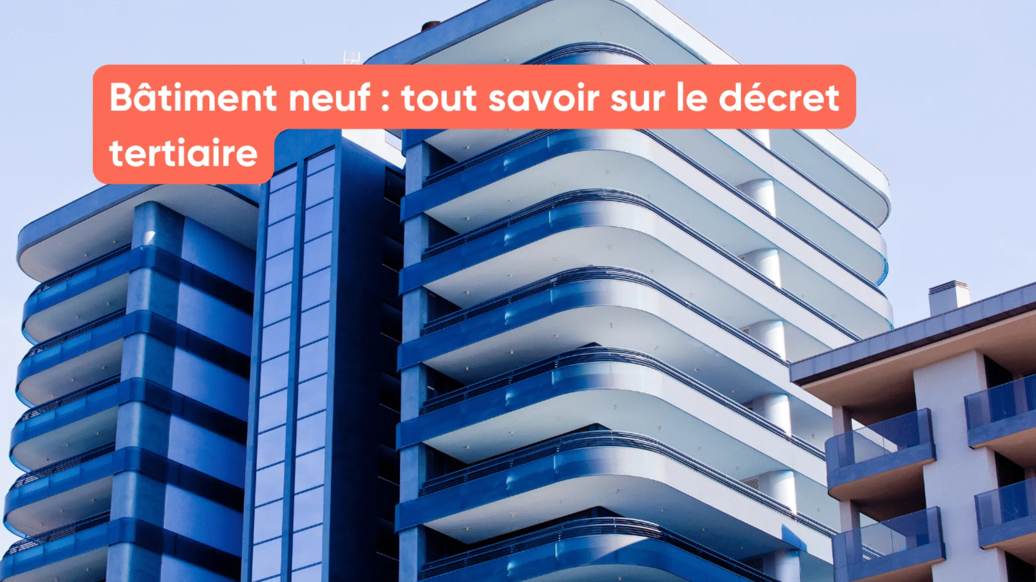 Bâtiment neuf : tout savoir sur le décret tertiaire