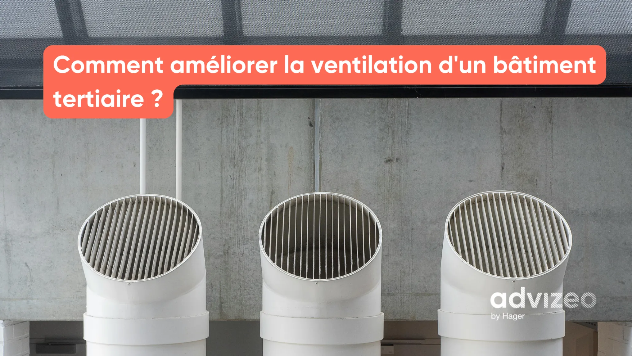 Comment améliorer la ventilation d'un bâtiment tertiaire ?