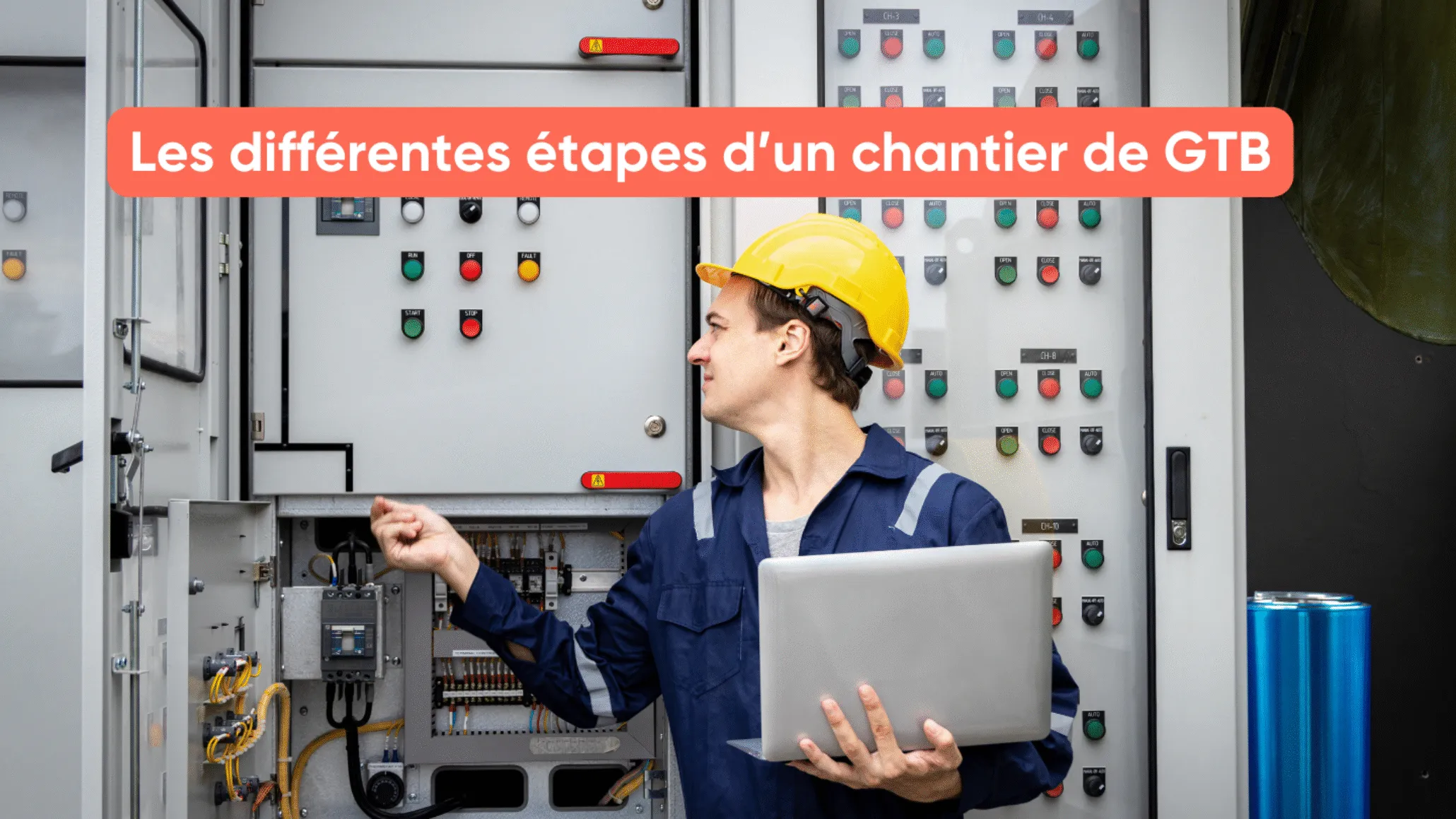 Les différentes étapes d’un chantier de GTB