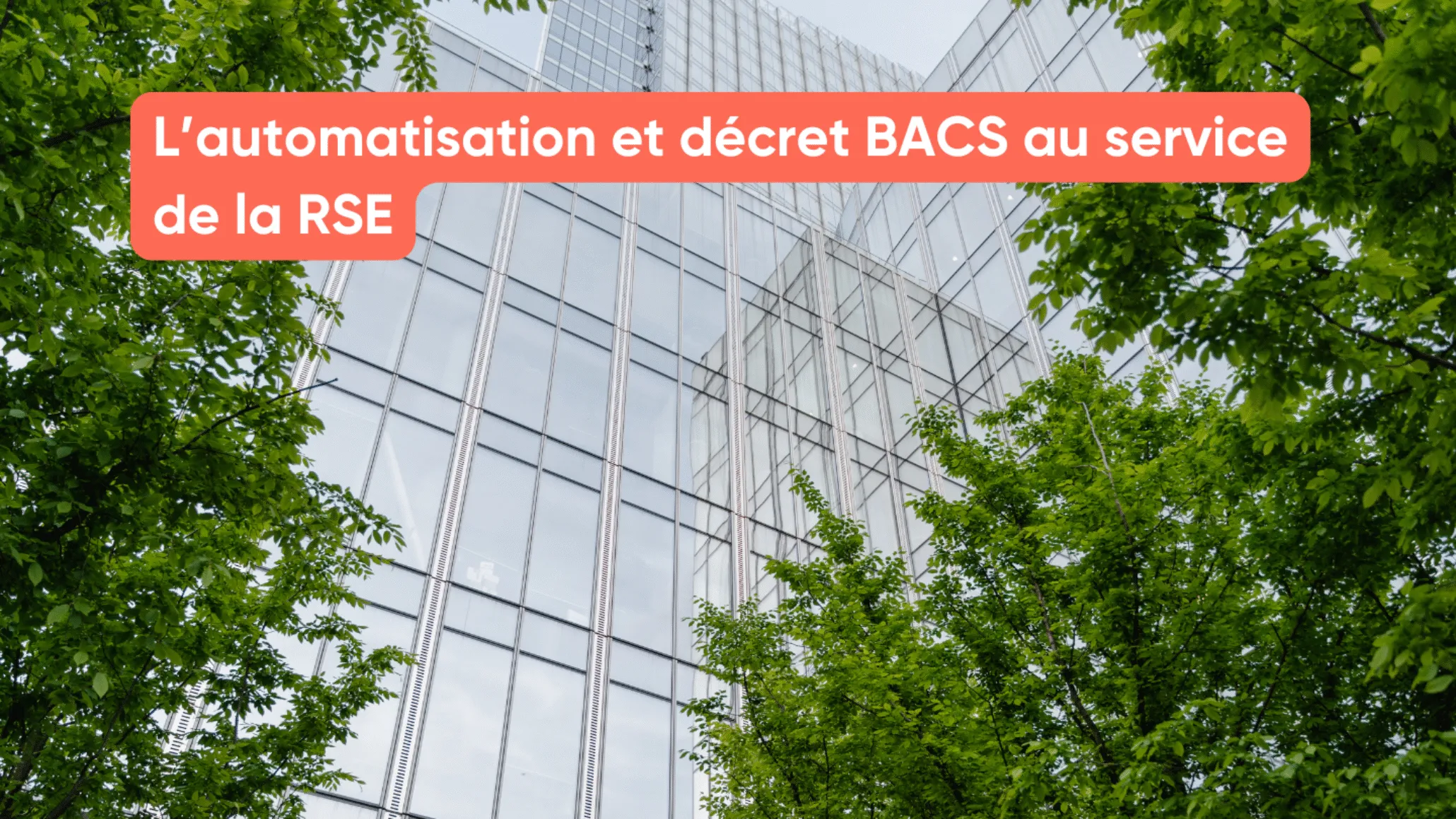 L’automatisation et décret BACS au service de la RSE