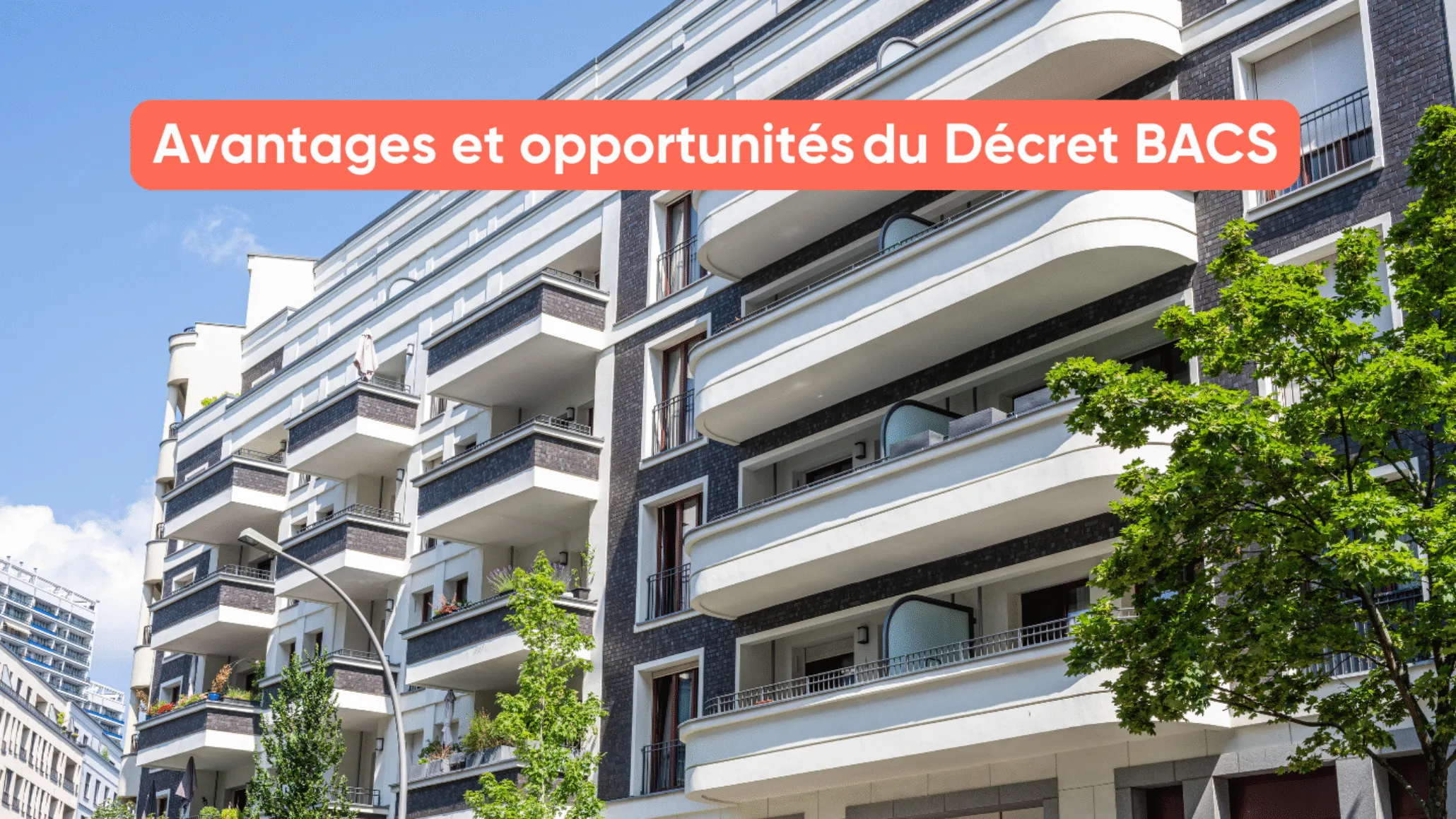 Avantages et opportunités du Décret BACS