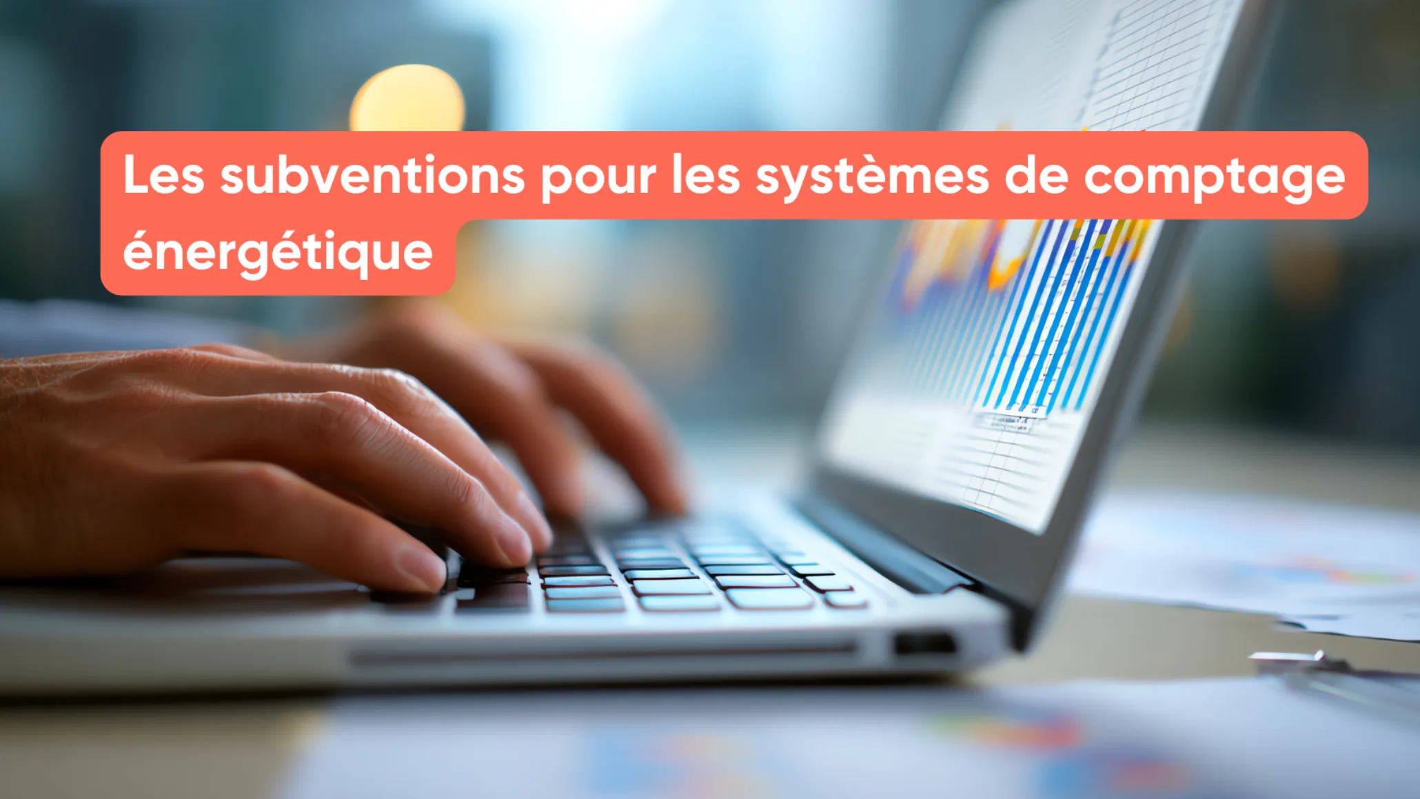 Les subventions pour les systèmes de comptage énergétique