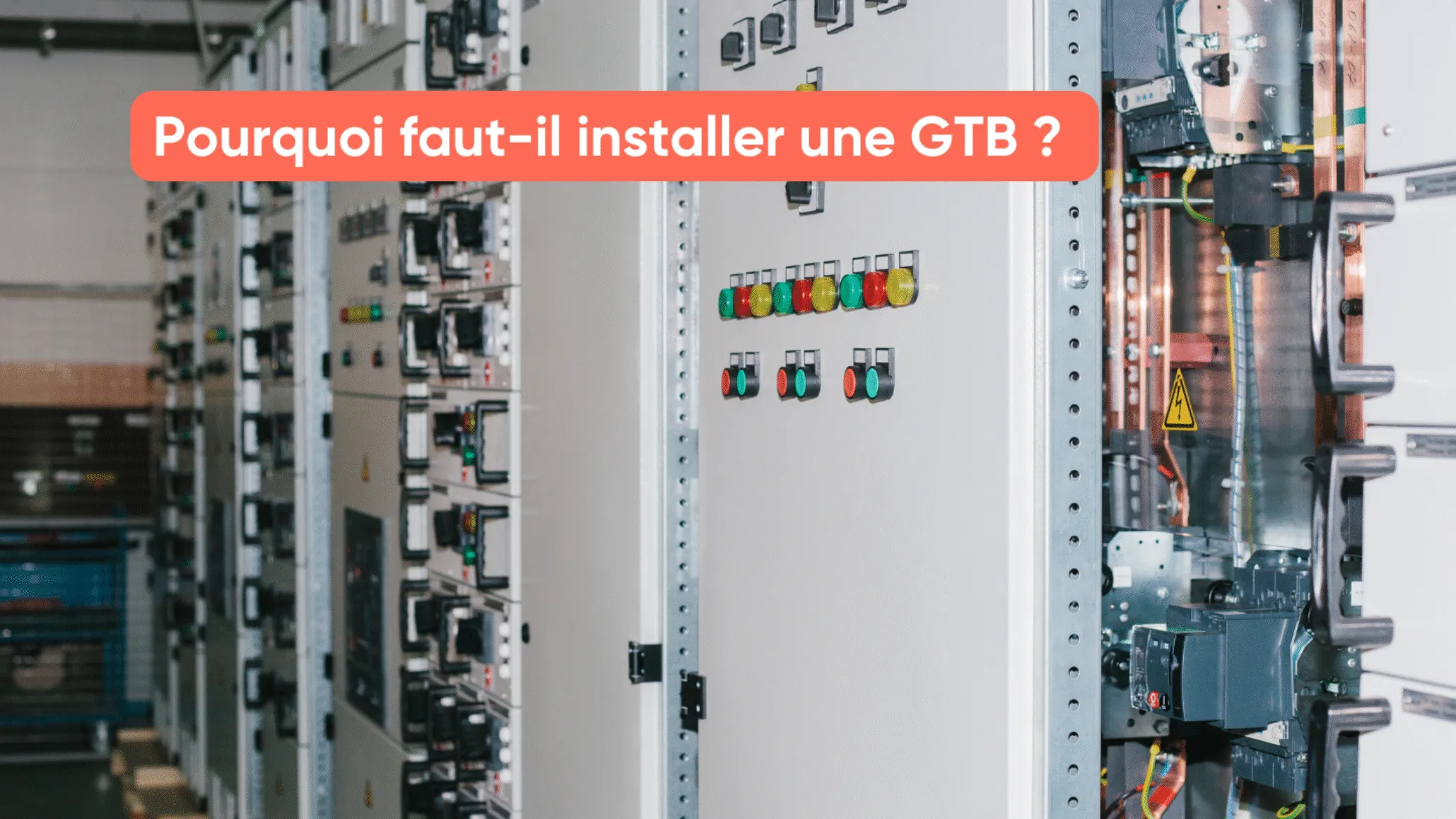 Pourquoi faut-il installer une GTB ?