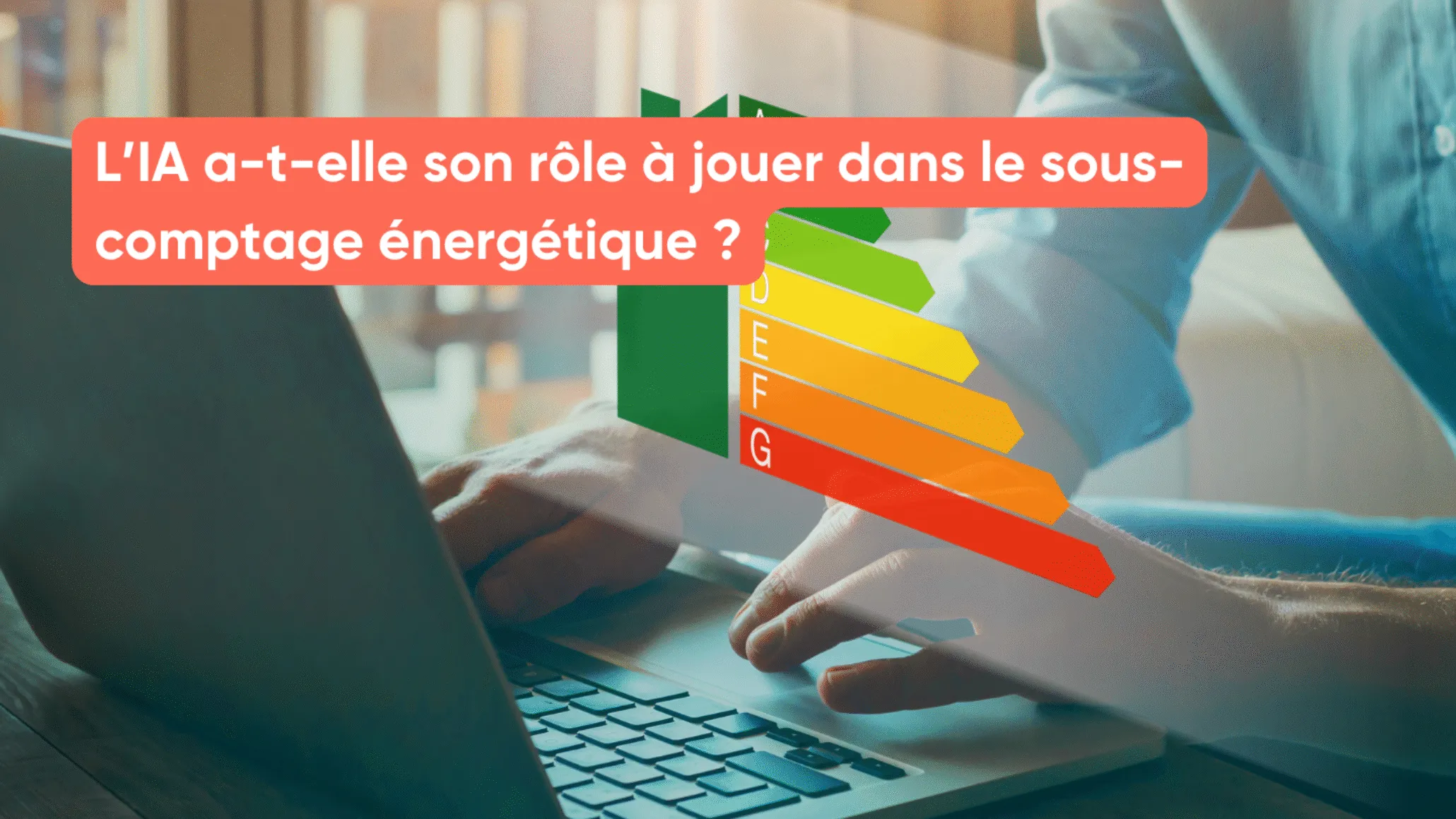 L’IA a-t-elle son rôle à jouer dans le sous-comptage énergétique ?