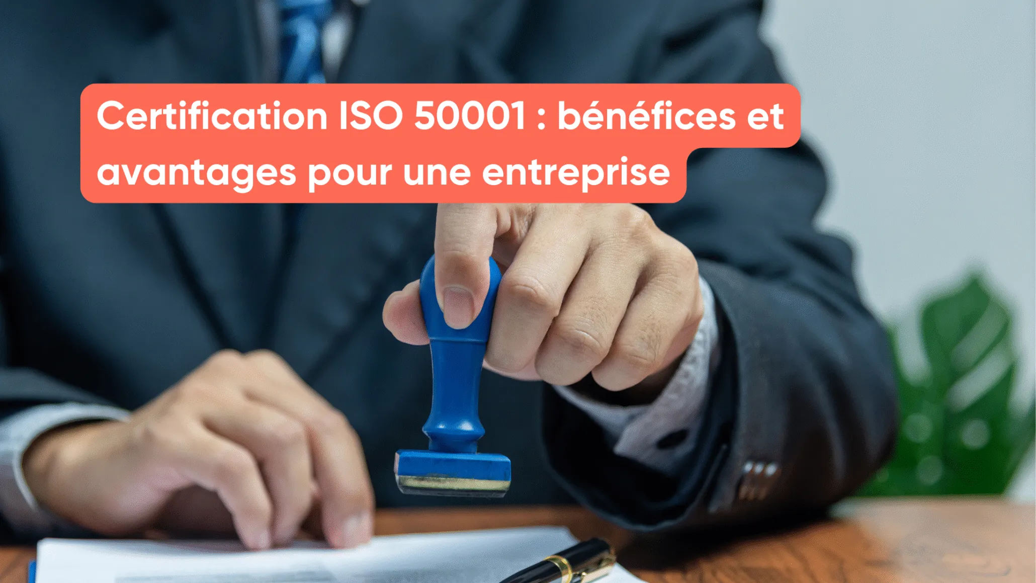 Certification ISO 50001 : bénéfices et avantages pour une entreprise