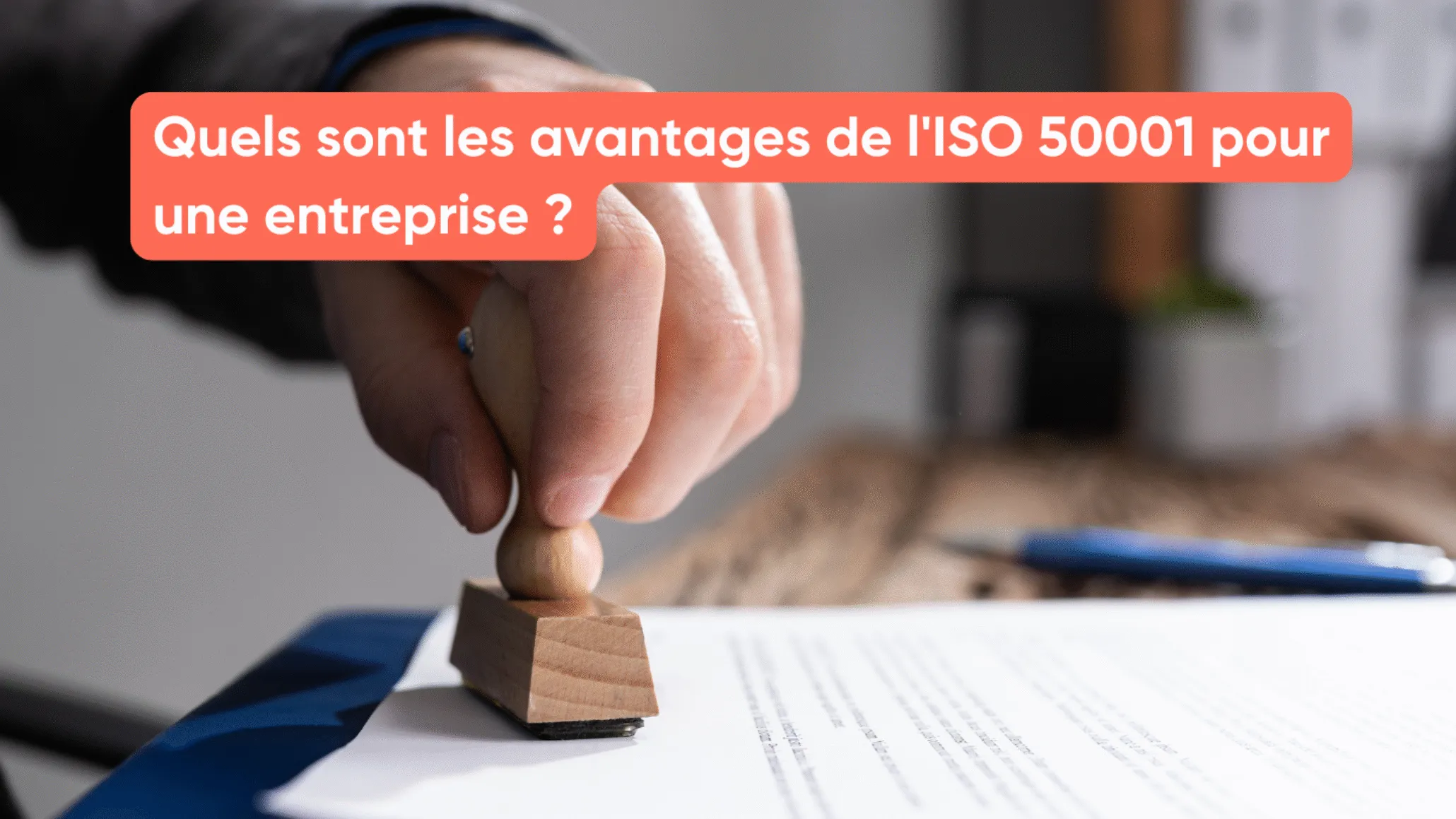 Quels sont les avantages de l'ISO 50001 pour une entreprise ?