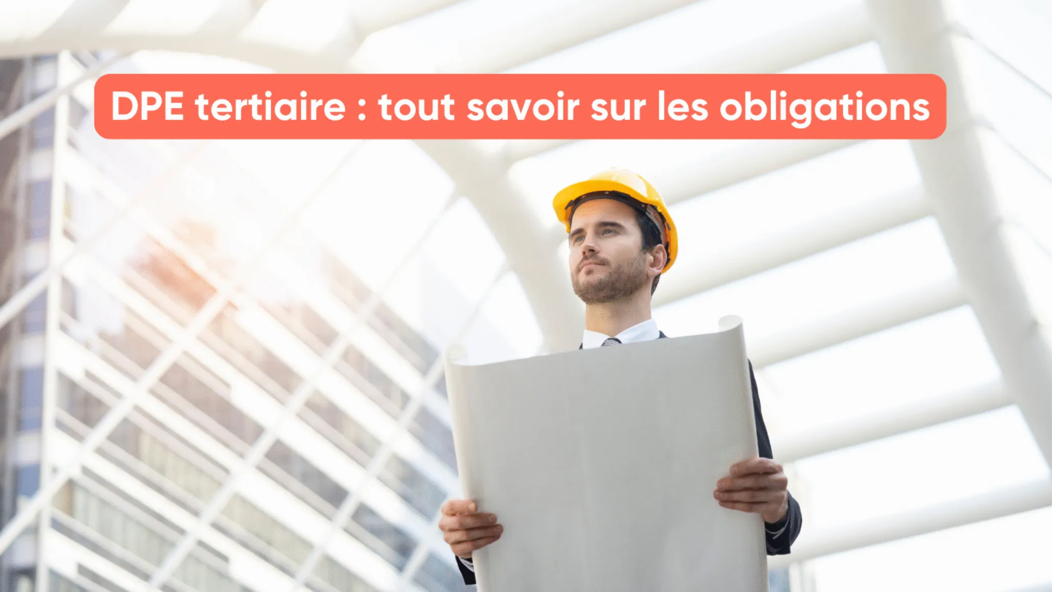 DPE tertiaire : tout savoir sur les obligations