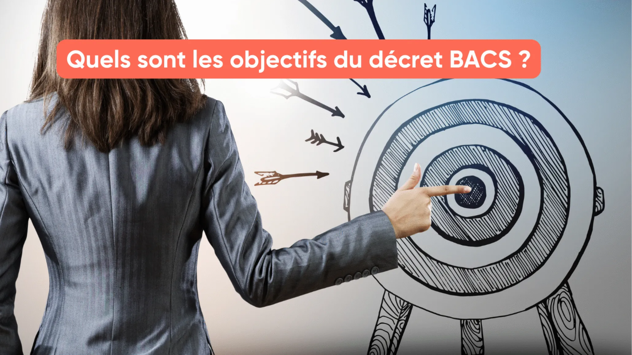 Quels sont les objectifs du décret BACS ?