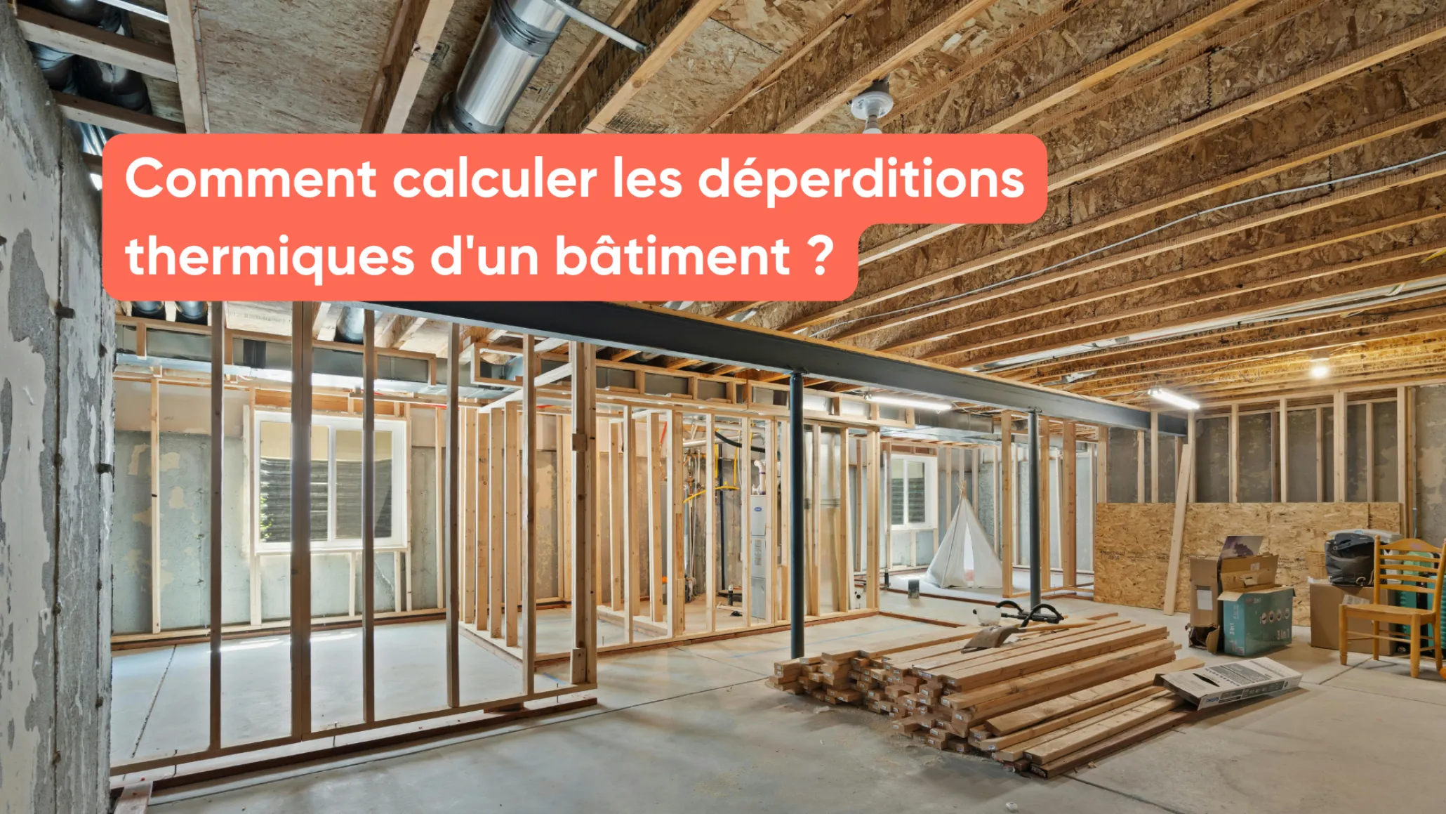 Comment calculer les déperditions thermiques d'un bâtiment ?