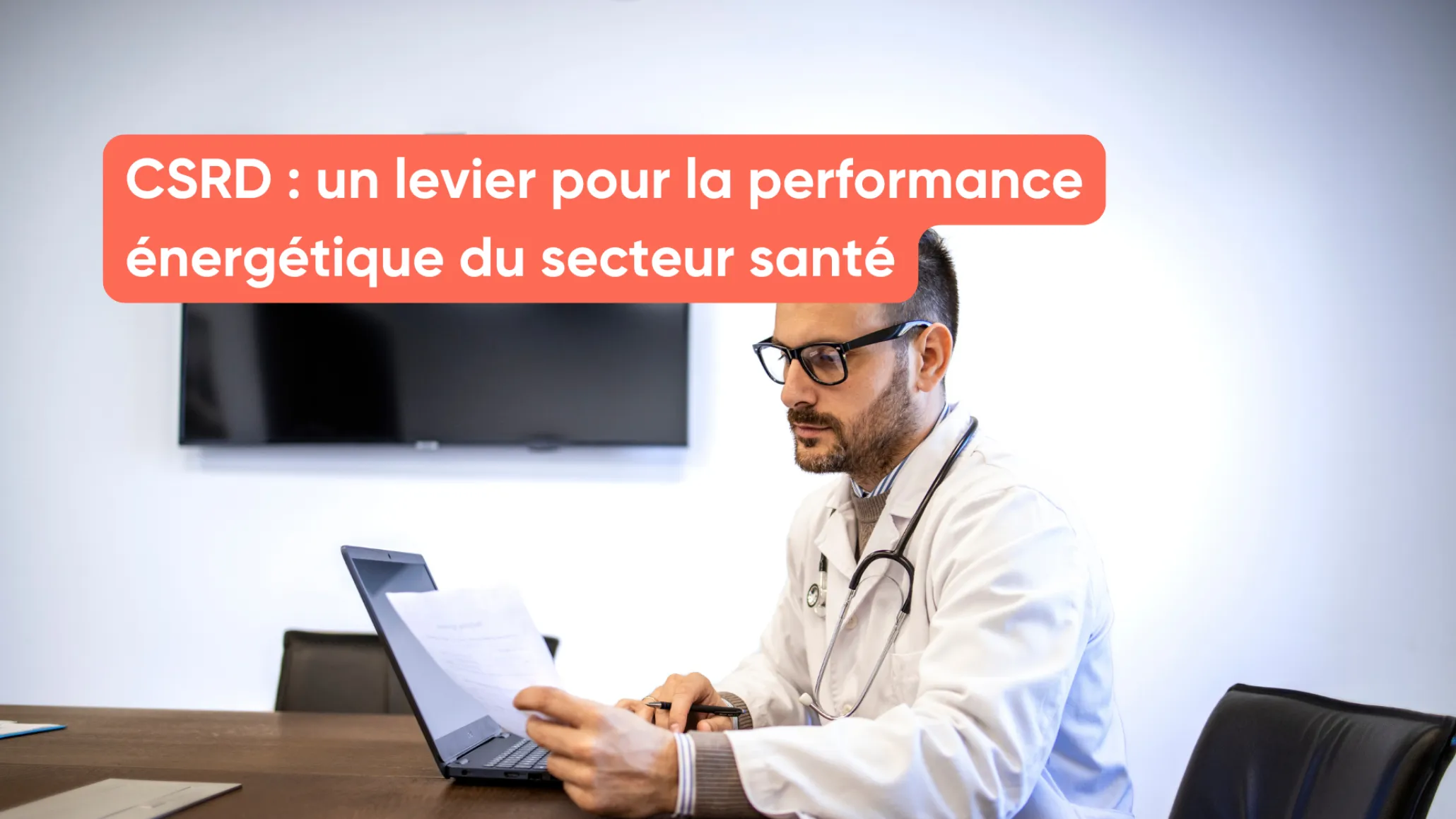 CSRD : un levier pour la performance énergétique du secteur santé