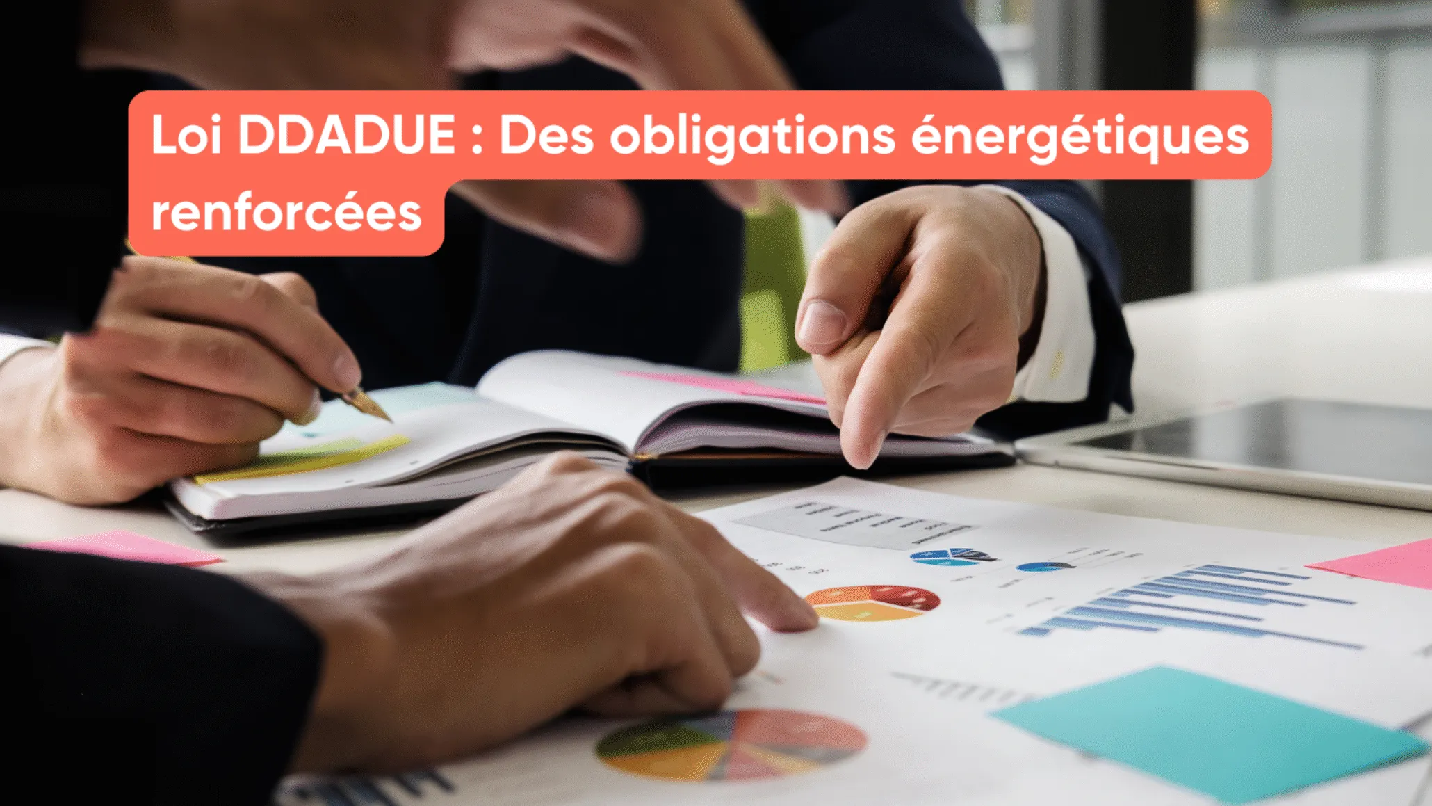 Loi DDADUE : Des obligations énergétiques renforcées