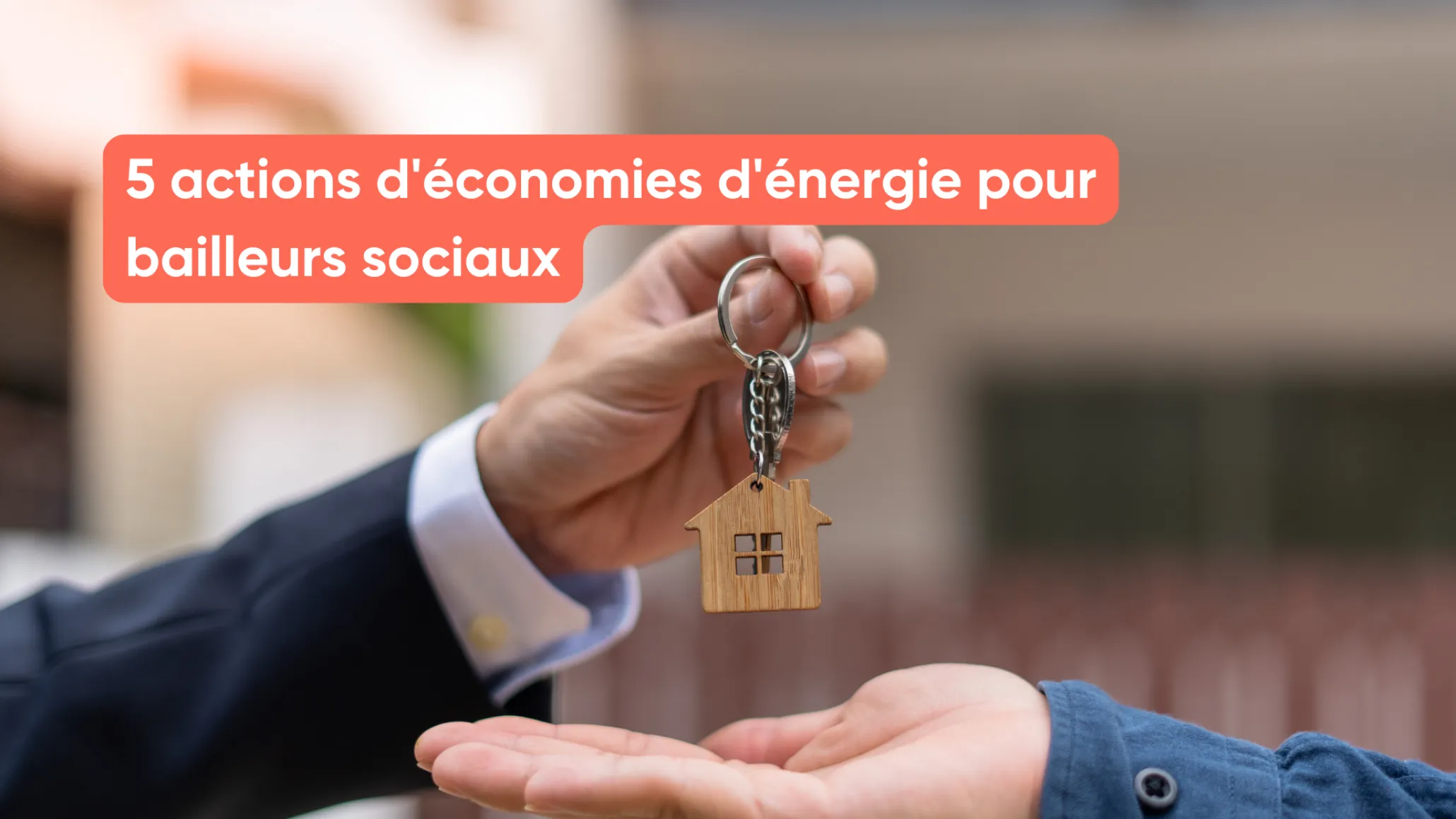 5 actions d'économies d'énergie pour bailleurs sociaux