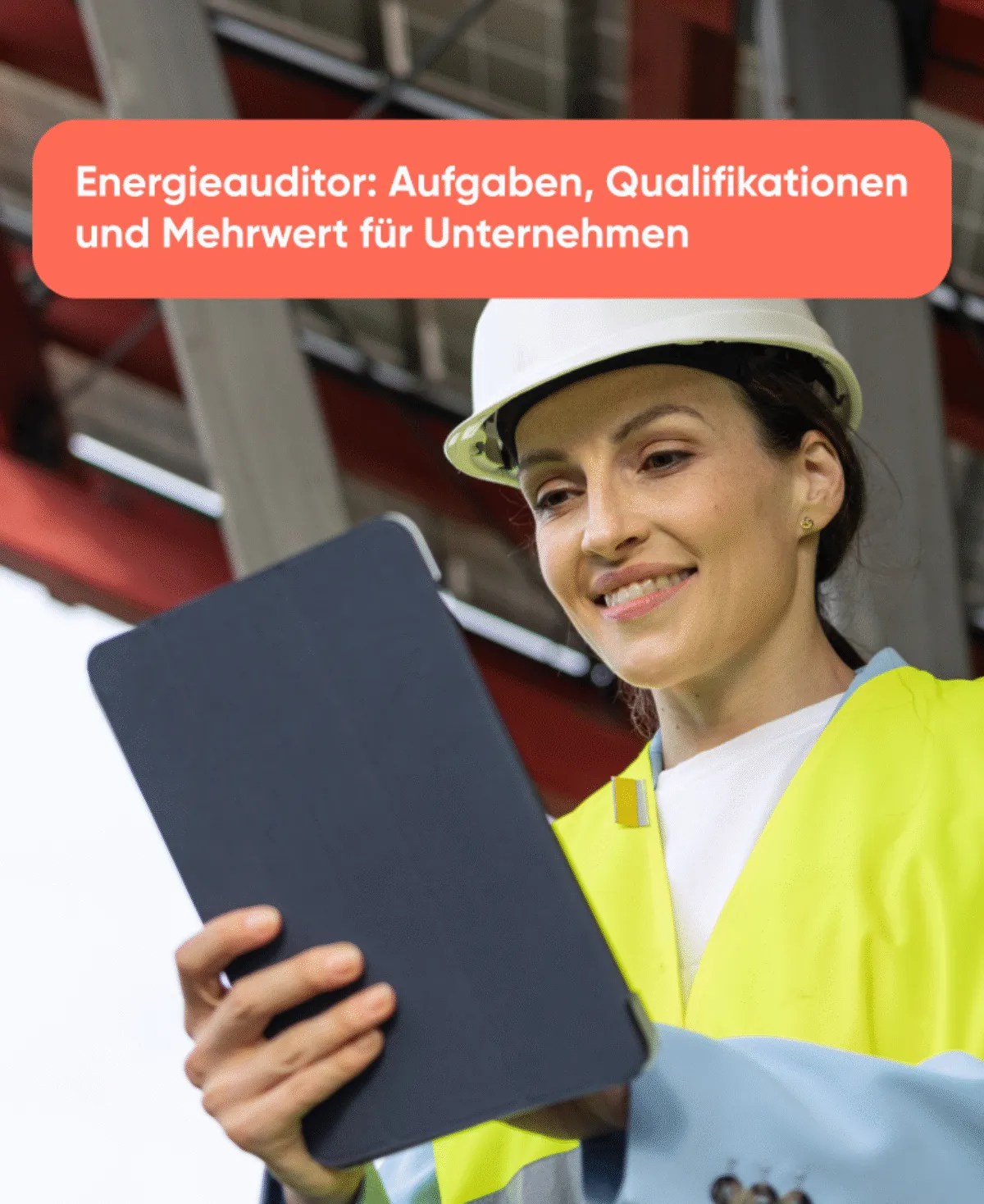 Energieauditor Aufgaben, Qualifikationen und Mehrwert für Unternehmen