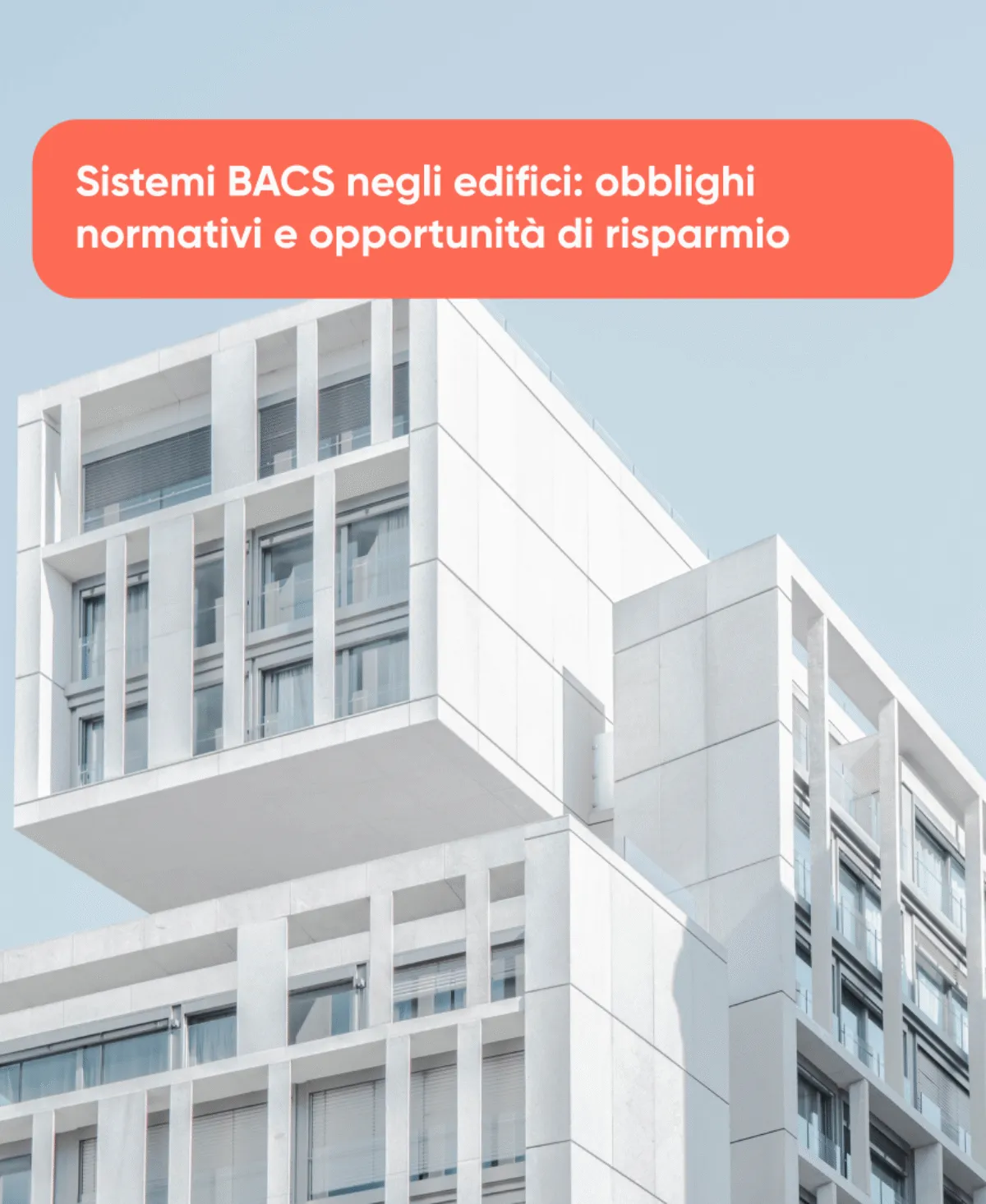Sistemi BACS negli edifici obblighi normativi e opportunità di risparmio