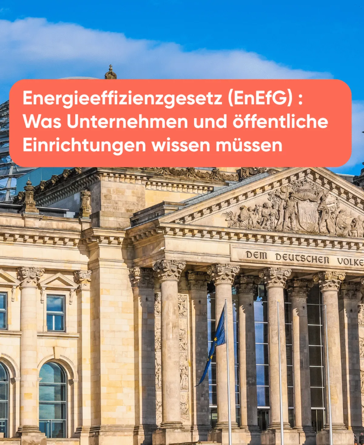 Energieeffizienzgesetz (EnEfG) Was Unternehmen und öffentliche Einrichtungen wissen müssen