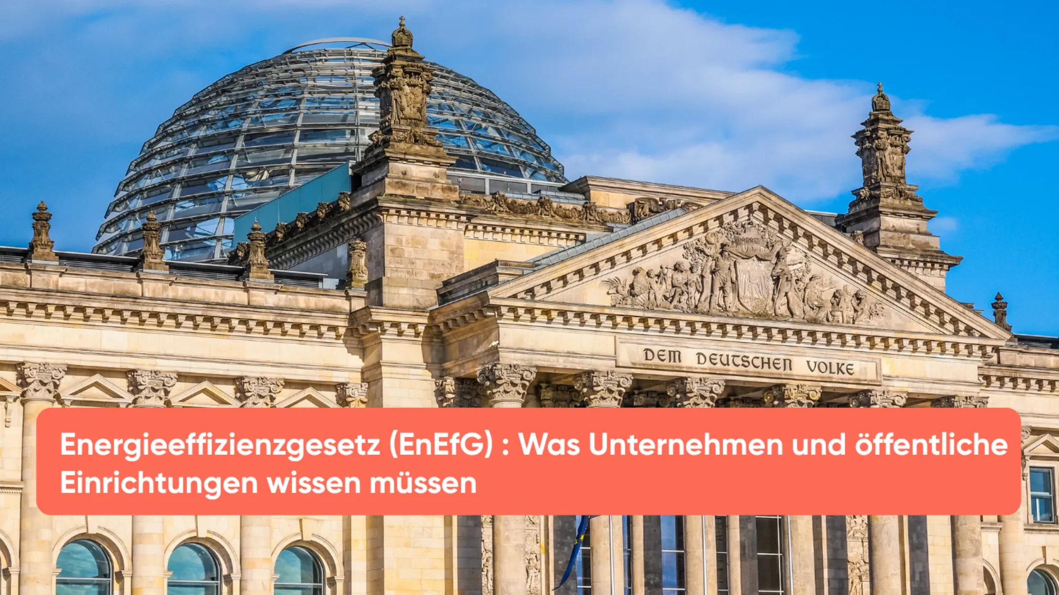 Energieeffizienzgesetz (EnEfG) Was Unternehmen und öffentliche Einrichtungen wissen müssen__