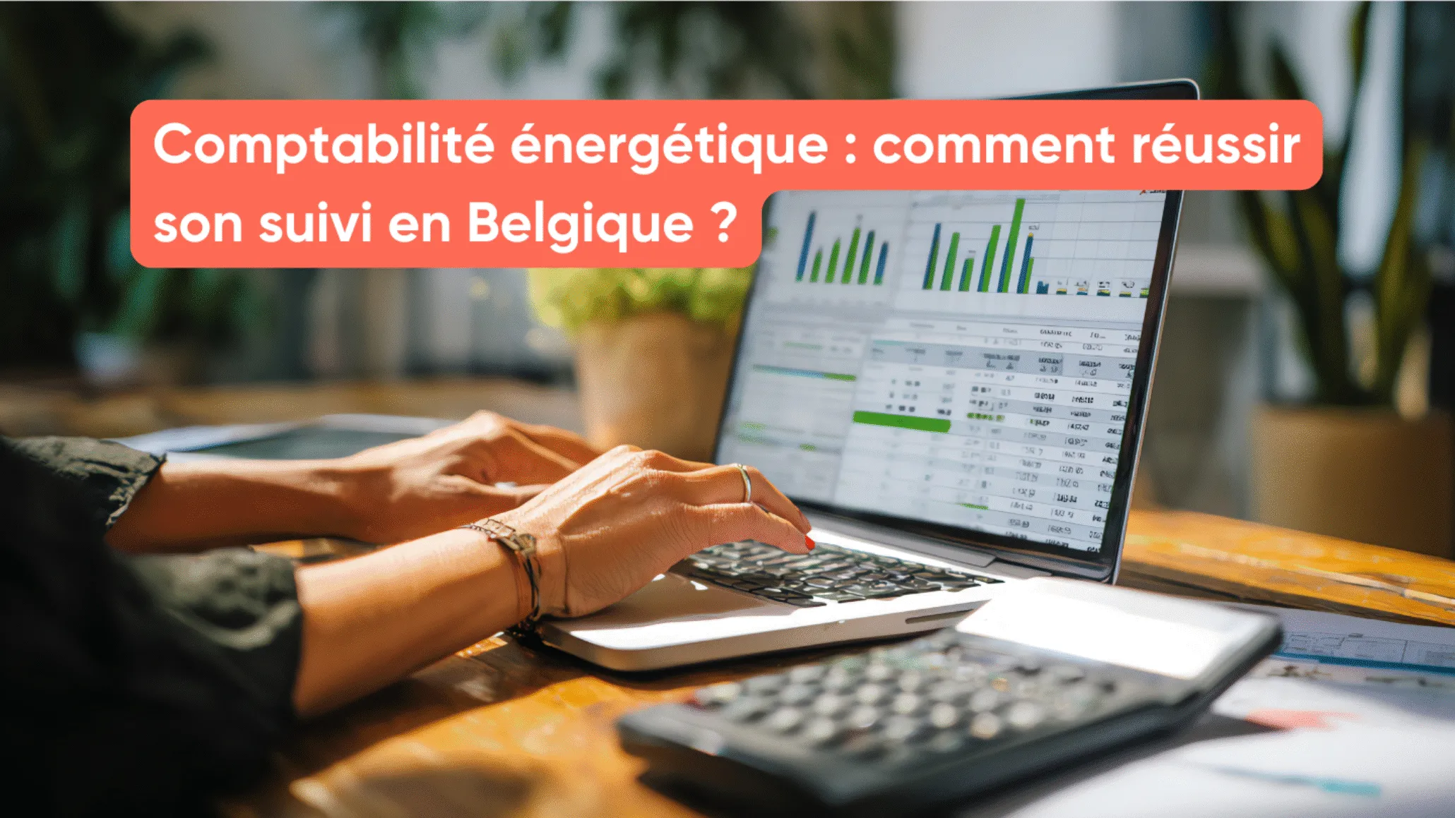 Comptabilité énergétique : comment réussir son suivi en Belgique ?