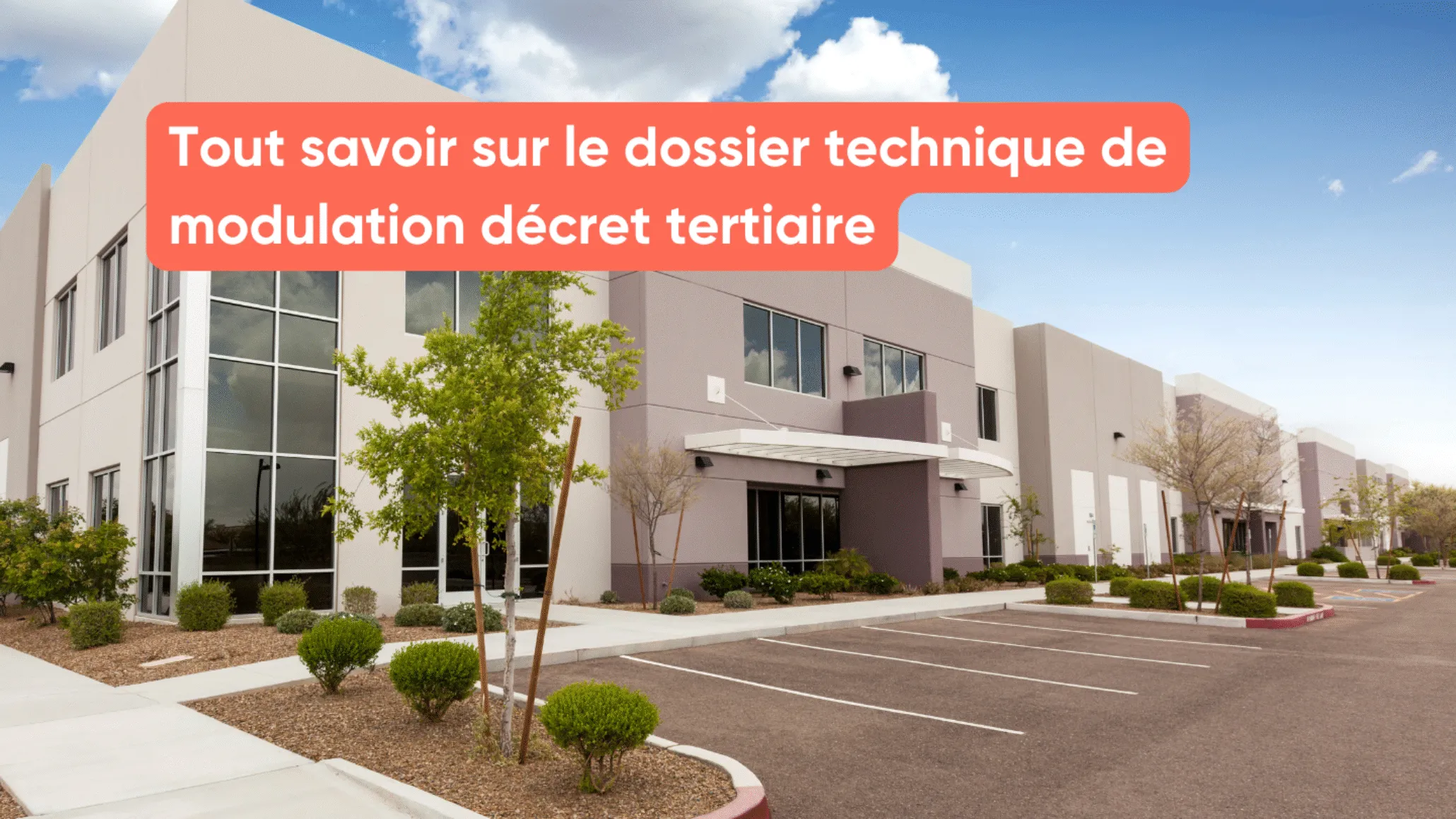 Tout savoir sur le dossier technique de modulation décret tertiaire