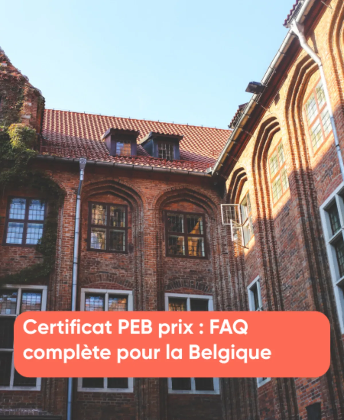 Certificat PEB prix FAQ complète pour la Belgique