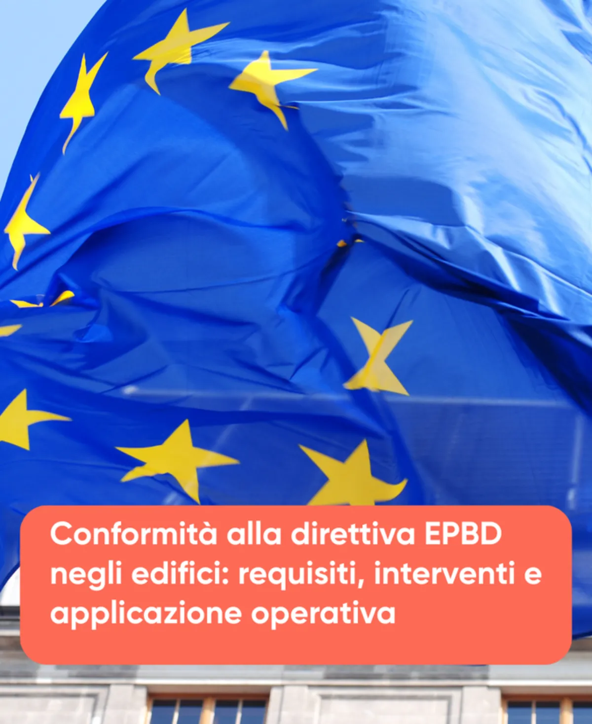 Conformità alla direttiva EPBD negli edifici requisiti, interventi e applicazione operativa