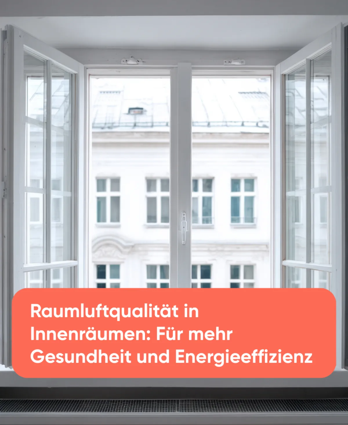 Raumluftqualität in Innenräumen Für mehr Gesundheit und Energieeffizienz