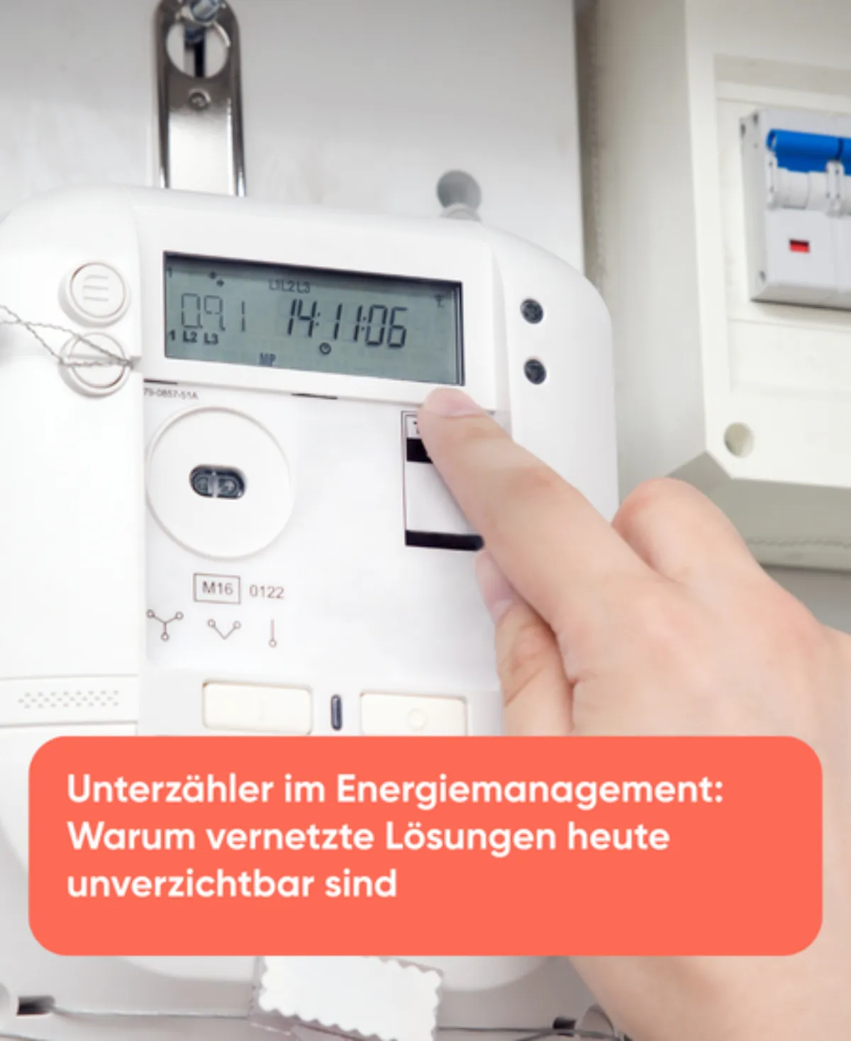 Unterzähler im Energiemanagement Warum vernetzte Lösungen heute unverzichtbar sind