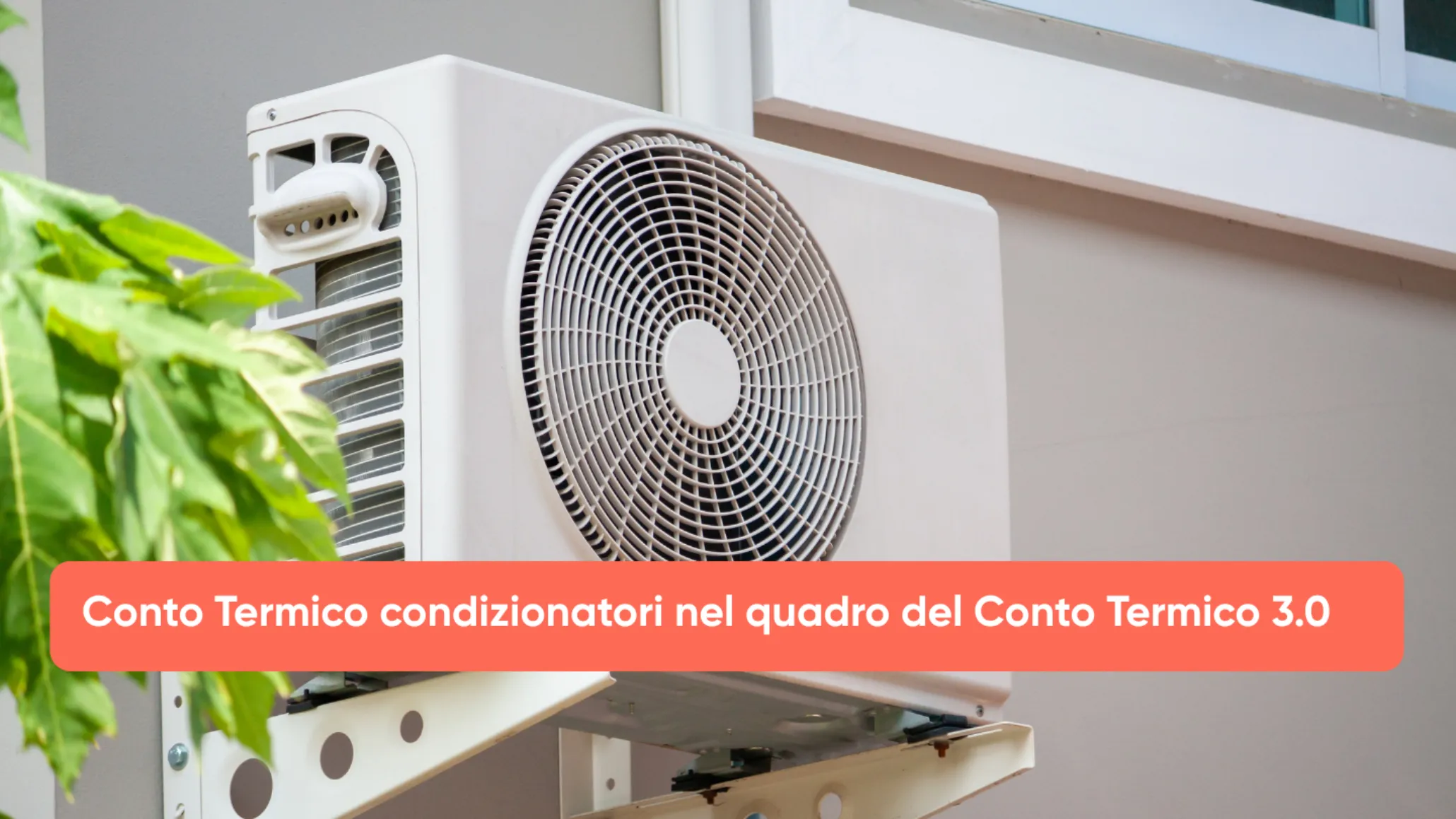 Conto Termico condizionatori nel quadro del Conto Termico 3.0