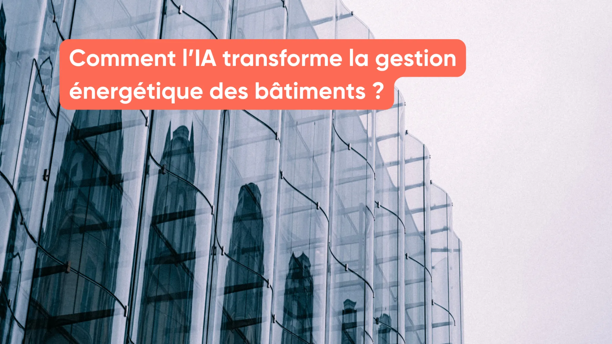 Comment l’IA transforme la gestion énergétique des bâtiments ?