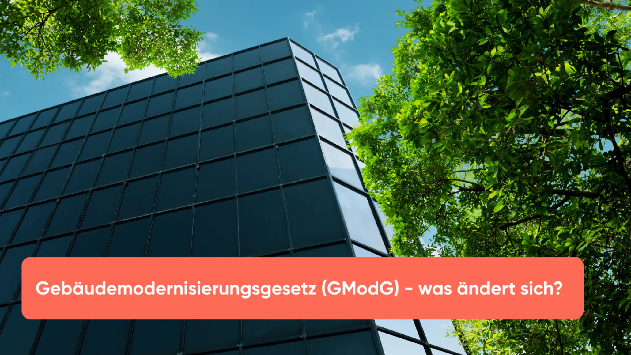 Gebäudemodernisierungsgesetz (GModG) - was ändert sich