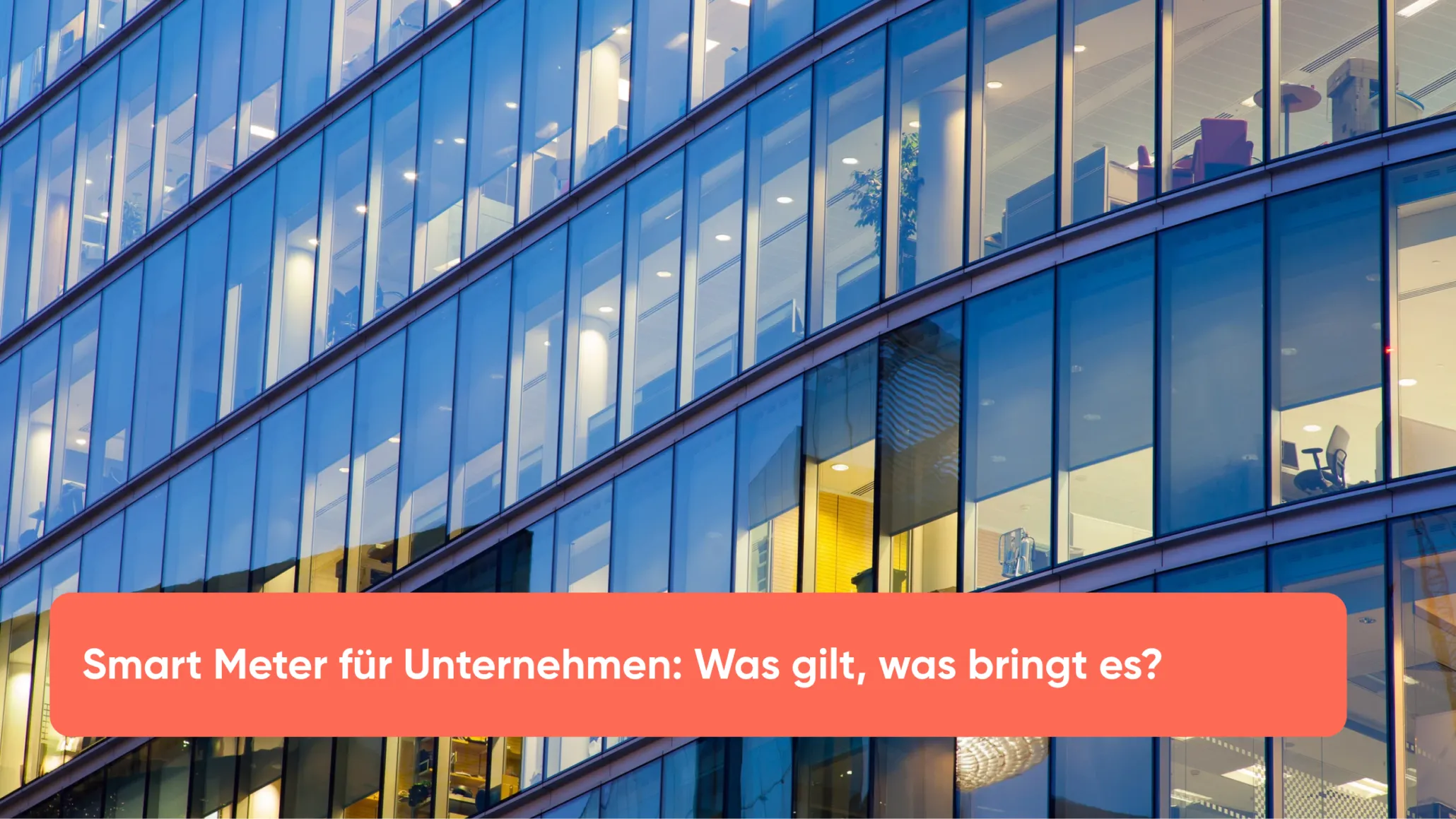 Smart Meter für Unternehmen_ Was gilt, was bringt es_